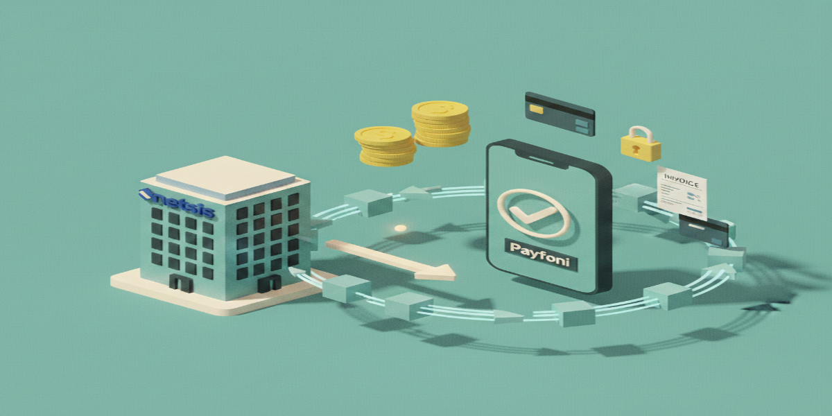 Netsis E-Tahsilat: Payfoni ile Kusursuz Muhasebe